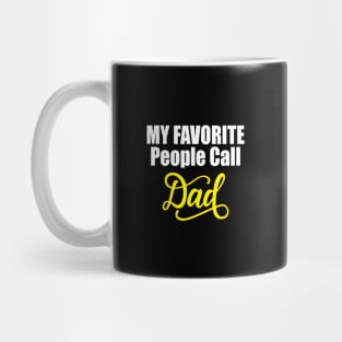 my favorite people call dad Mug